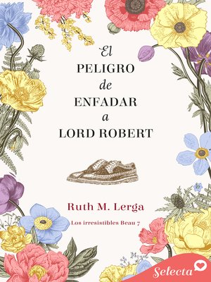 cover image of El peligro de enfadar a lord Robert (Los irresistibles Beau 7)